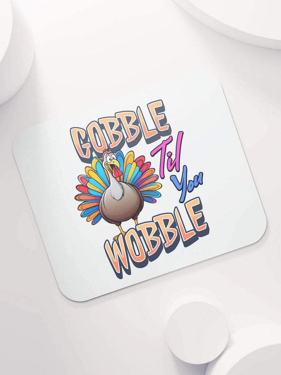 Gobble Til You Wobble Colorful Turkey Mouse Pad product image (4)