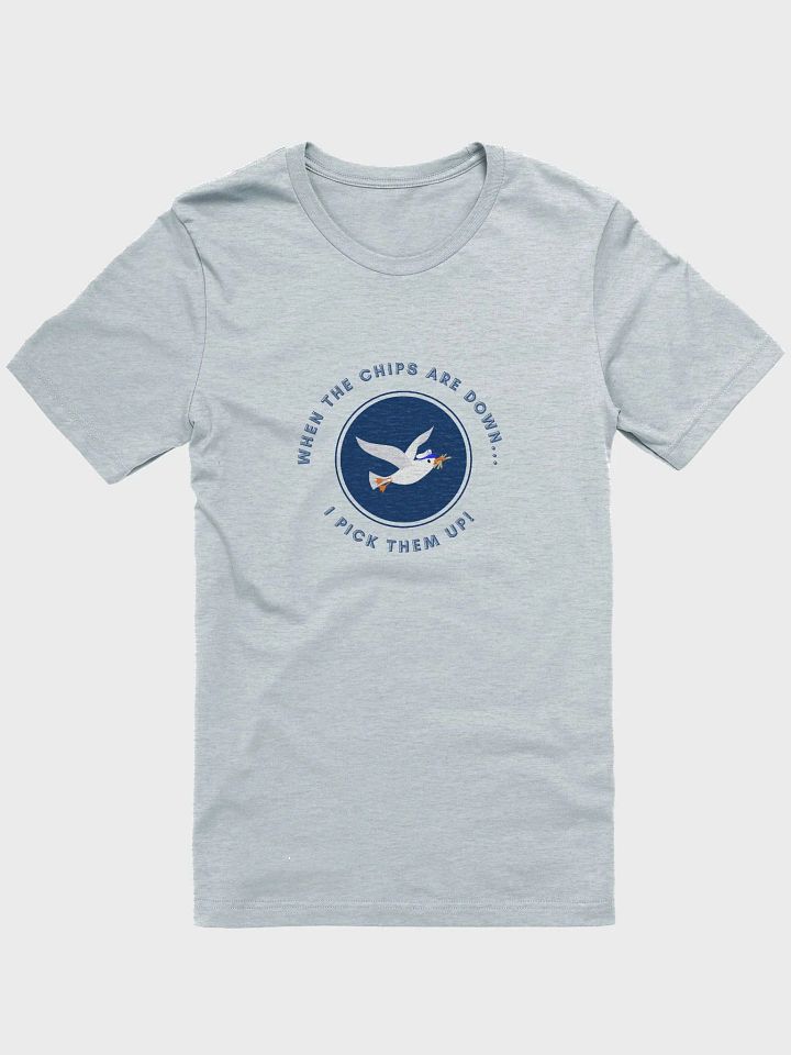 When the Chips are Down I Pick Them Up! Supersoft T-shirt product image (10)