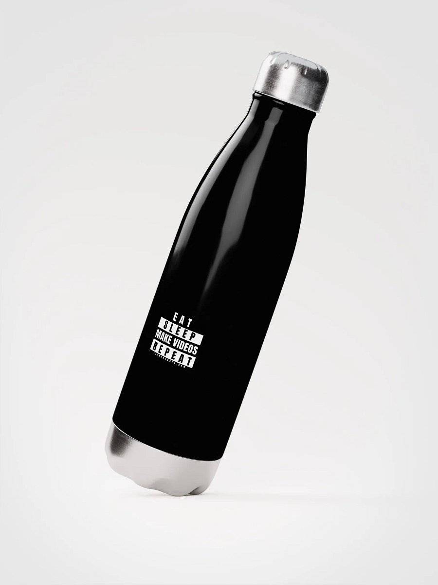 EAT • SLEEP • MAKE VIDEOS • REPEAT • STAINLESS STEEL WATER BOTTLE product image (2)