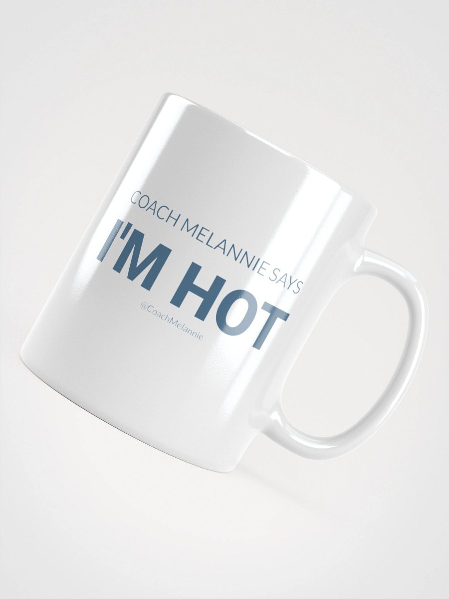 Coach Melannie Says I’m Hot – Confidence Mug (White) product image (11)