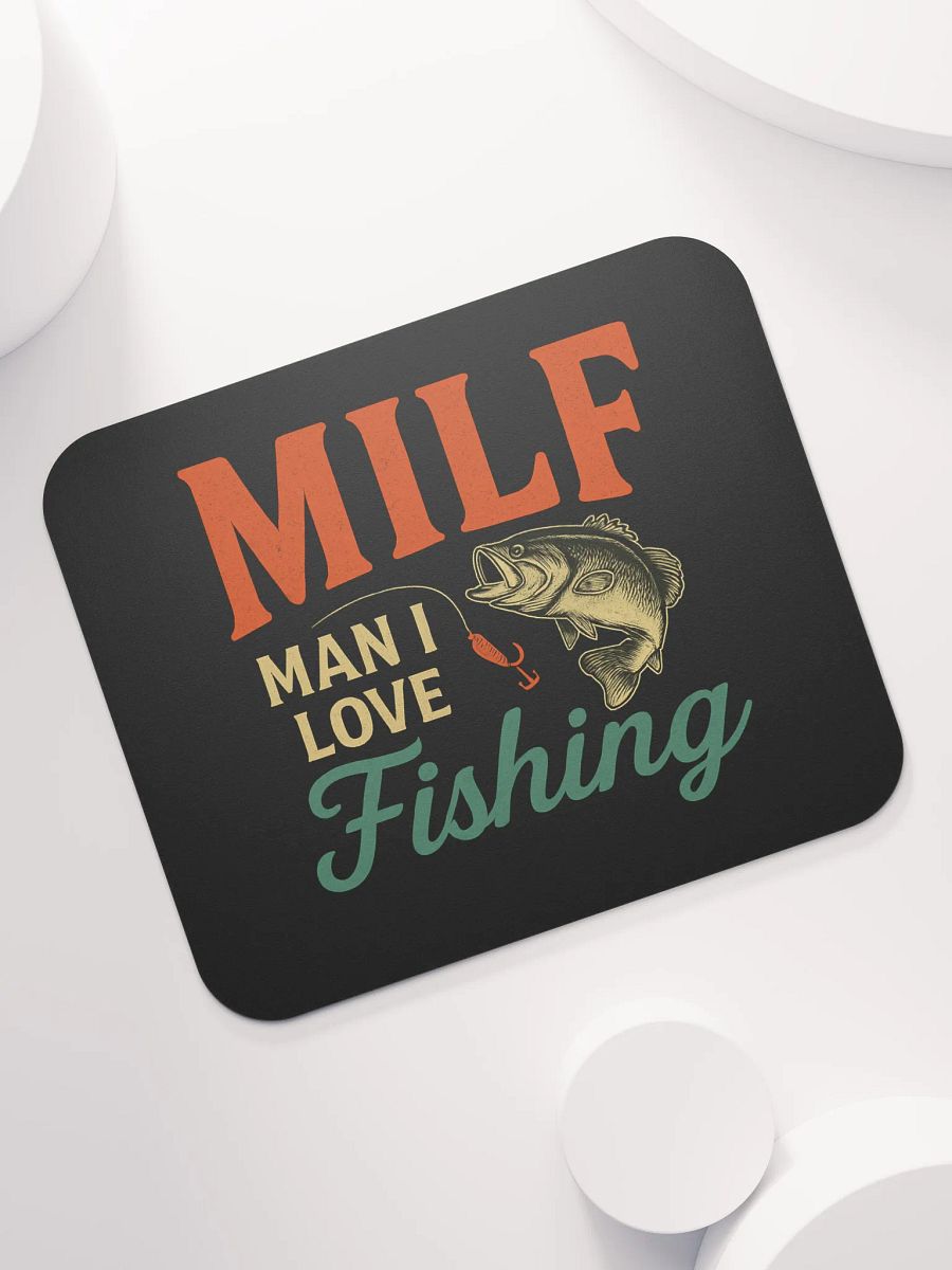 Funny Fishing Mouse Pad – MILF: Man I Love Fishing product image (7)