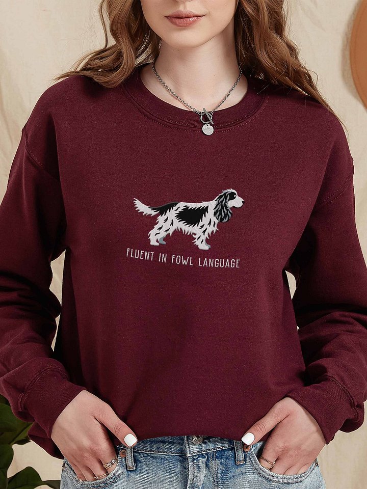 Fluent in Fowl Language Sweatshirt (Embroidered) of an English Cocker Spaniel(Black & White, Full Tail) product image (2)