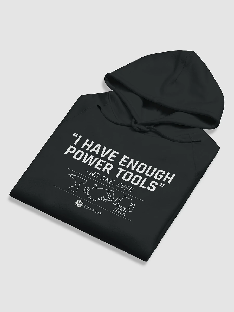 I Have Enough Power Tools (Dark Hoodie) product image (5)