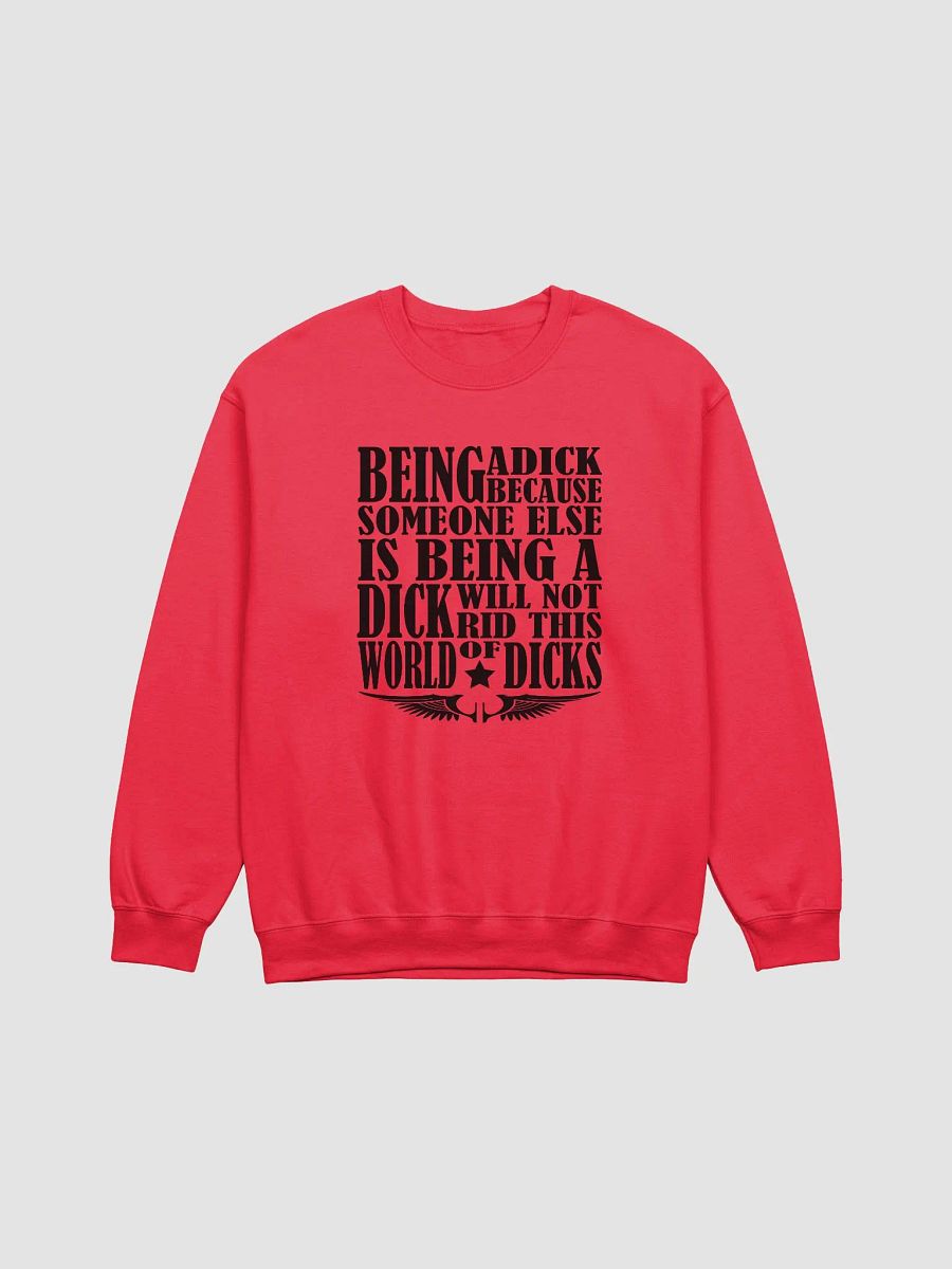 Stop Being A Dick - Black Lettering - Gildan Classic Crewneck Sweatshirt product image (2)
