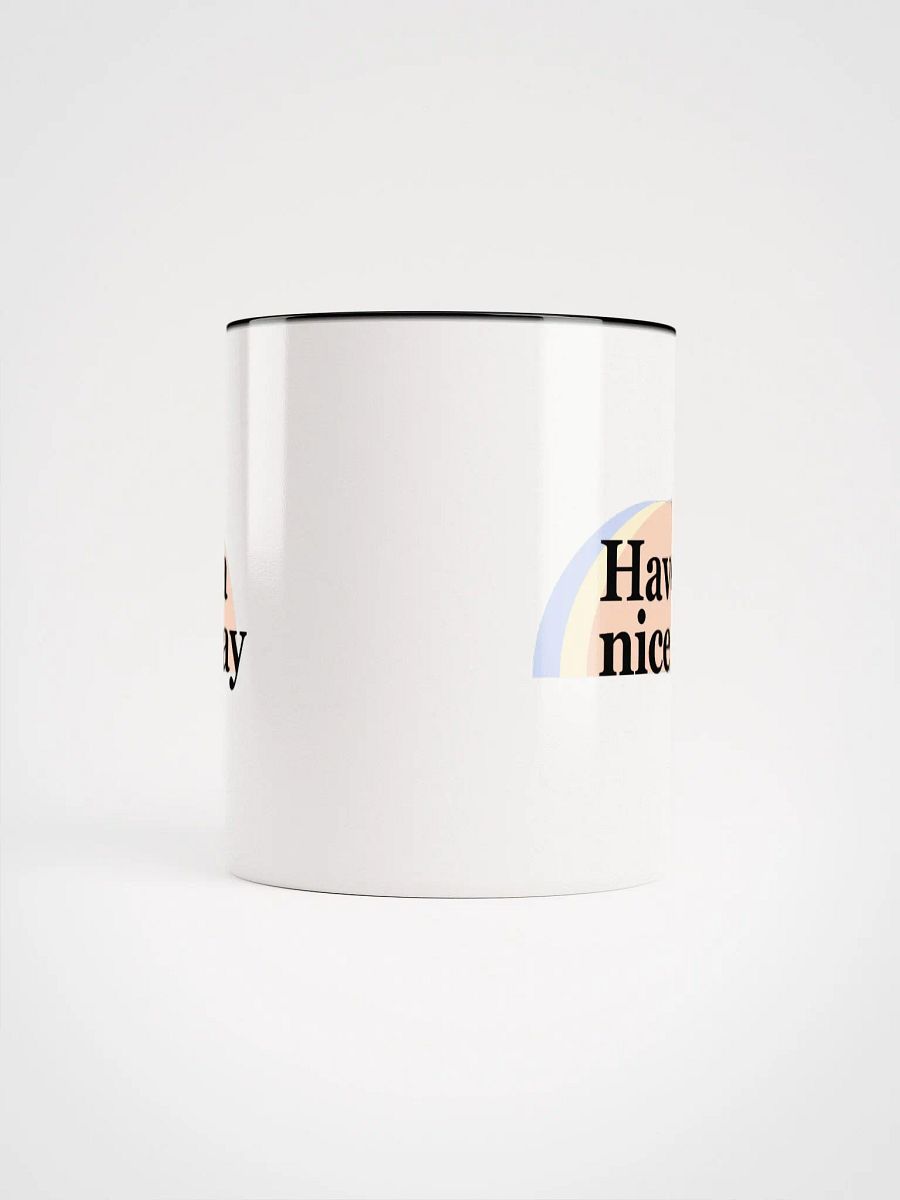 Have a nice day mug product image (49)