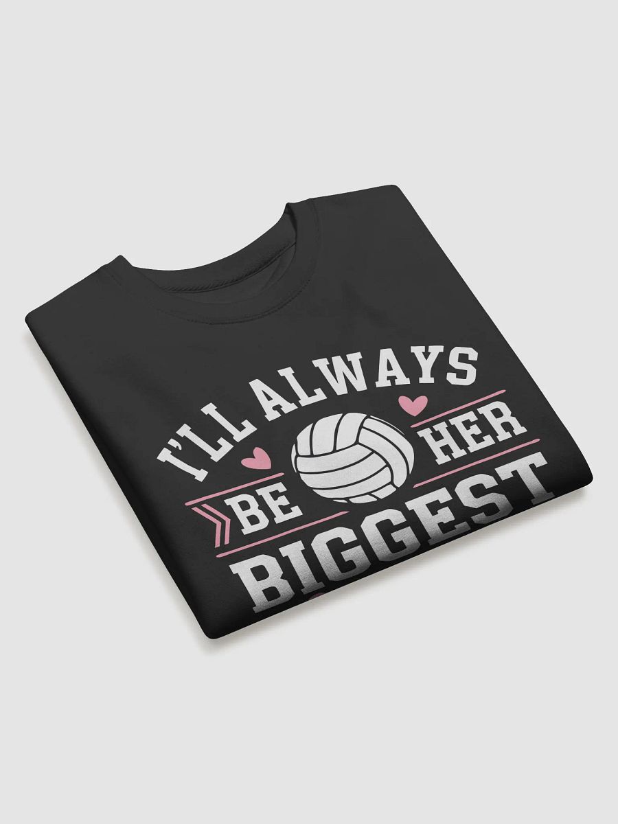 I'll Always Be Her Biggest Fan Sweatshirt product image (3)
