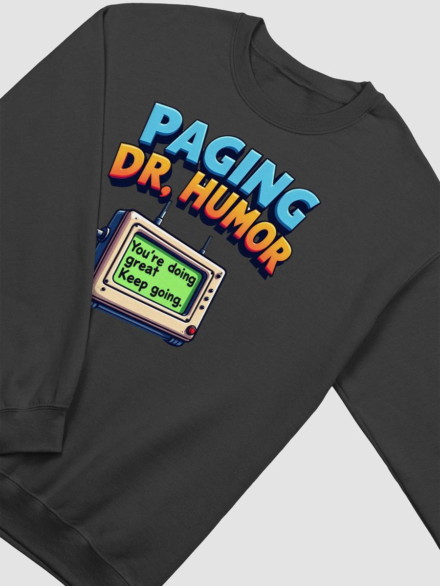 Dr. Humor Encouragement Sweatshirt product image (30)