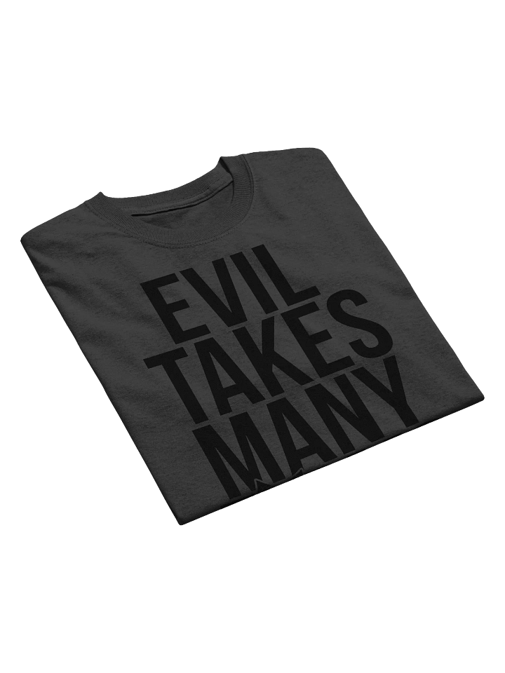 Evil Takes Many Forms Tee product image (2)