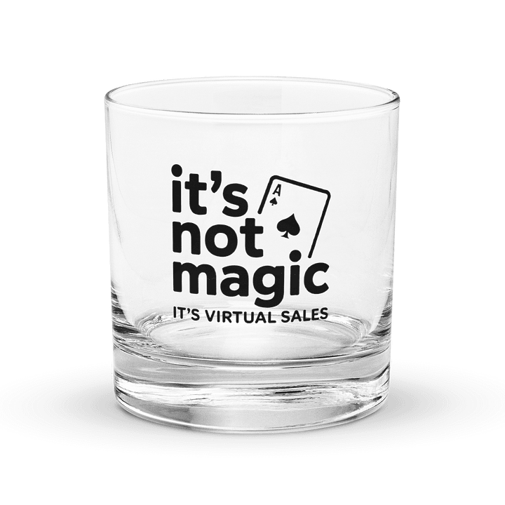 "It’s Not Magic" Virtual Sales Tequila Glass product image (1)