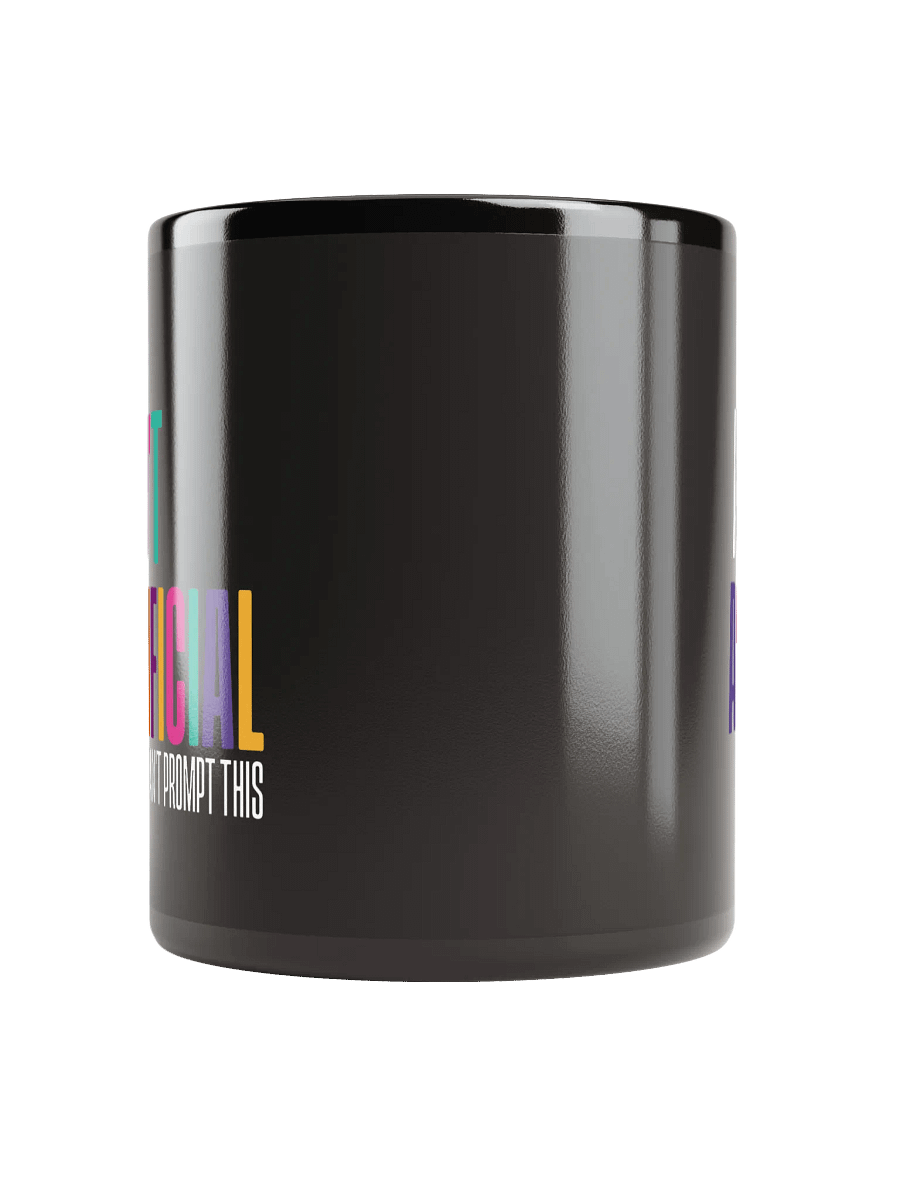 I AIN'T ARTIFICIAL Statement Black Glossy Mug product image (5)