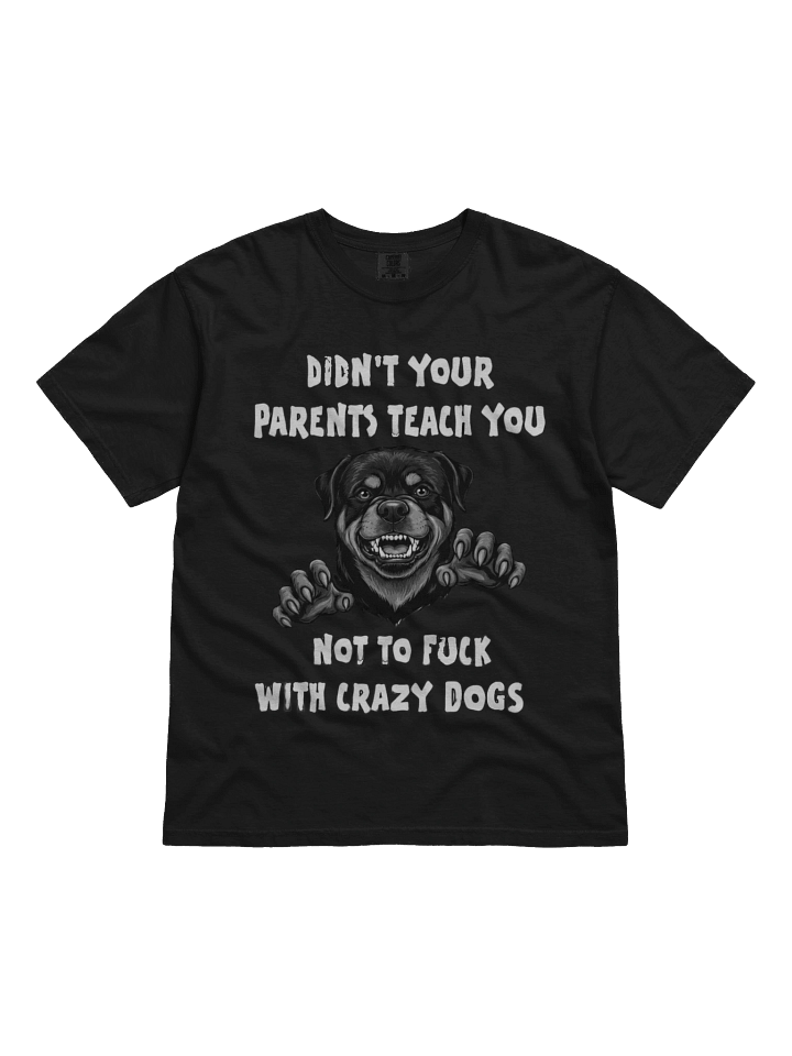 Rottweiler Crazy Dogs Warning Tee product image (1)