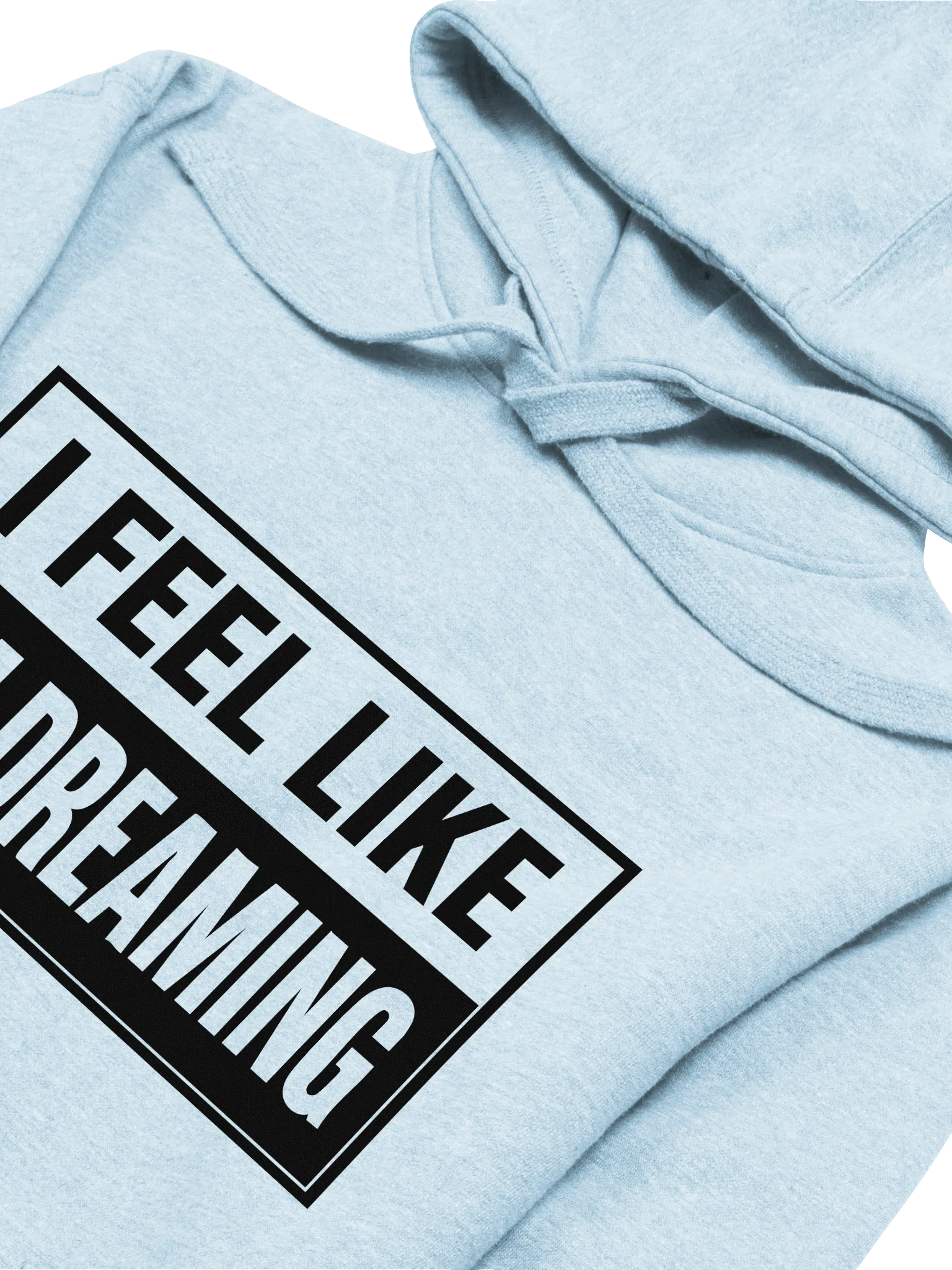 I Feel Like I'm Dreaming Hoodie Light! product image (11)