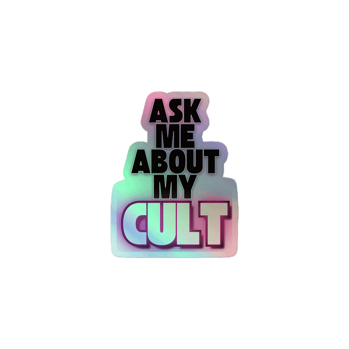 Ask Me About My Cult Holographic Sticker product image (1)