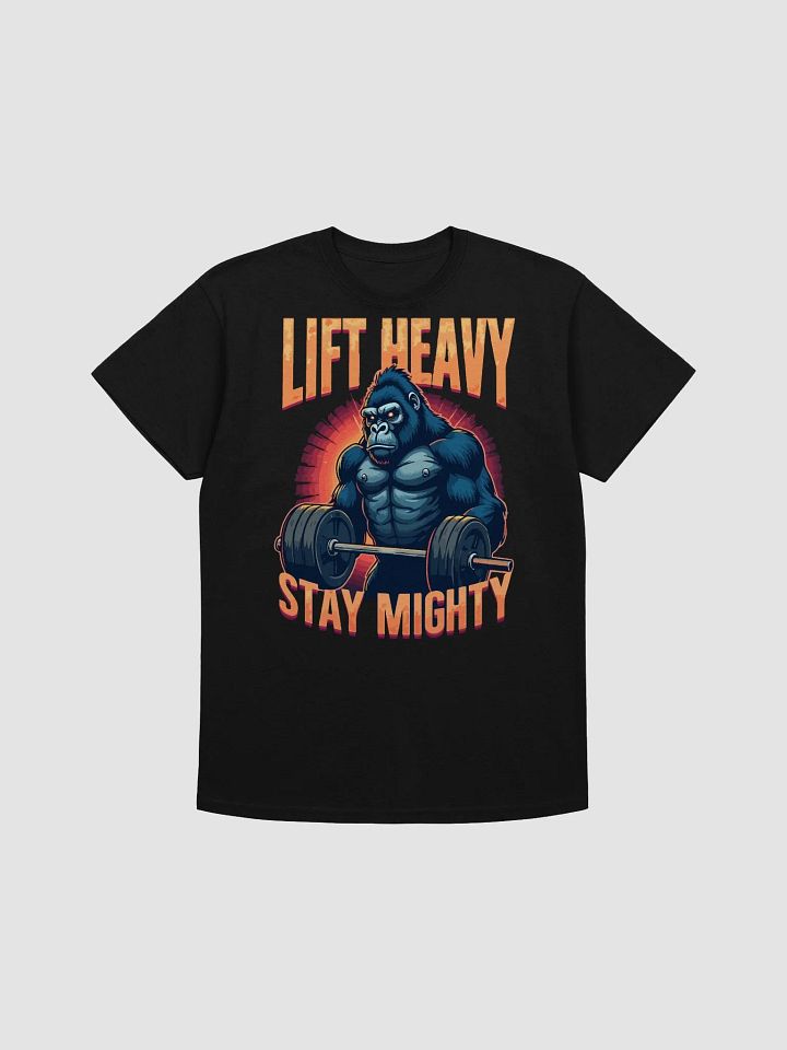 Lift Heavy Stay Mighty T-Shirt product image (1)
