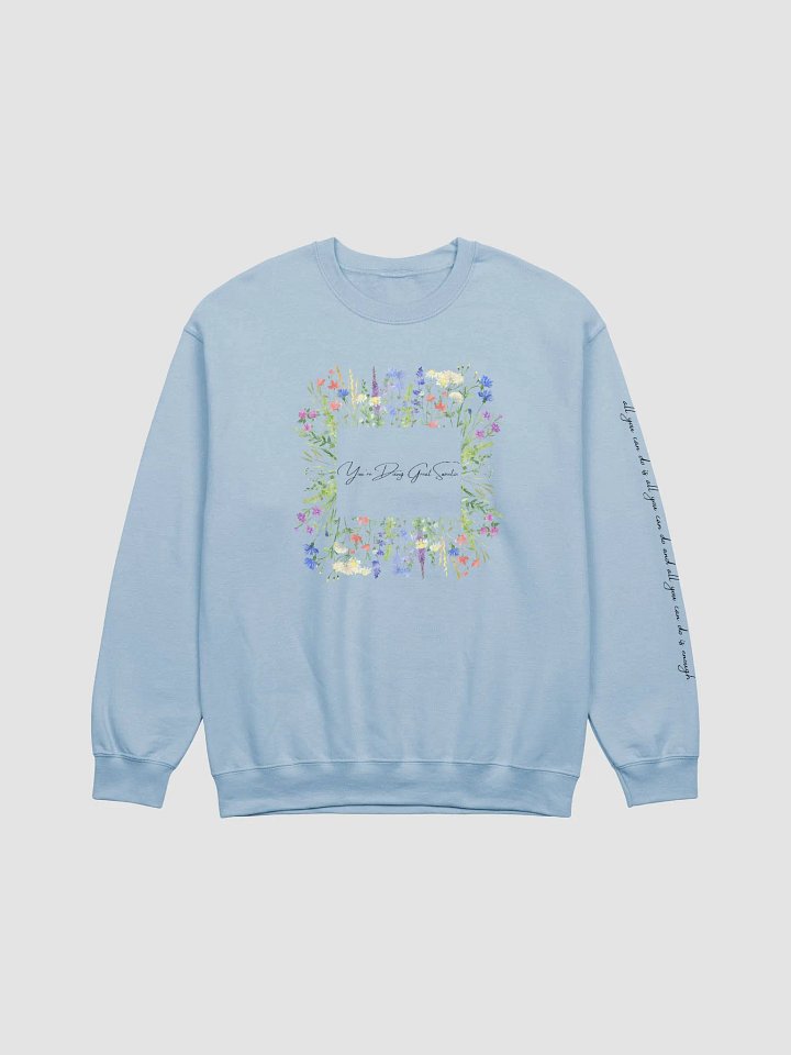 You're Doing Great Sweetie - Floral Crewneck product image (1)