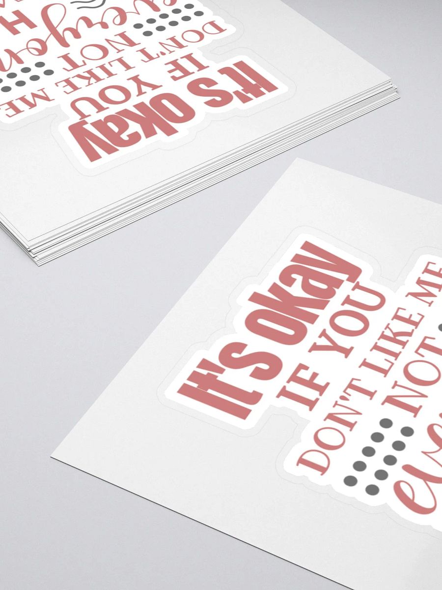 It's Okay if You Don't Like Me Not Everyone Has Good Taste Sticker product image (5)
