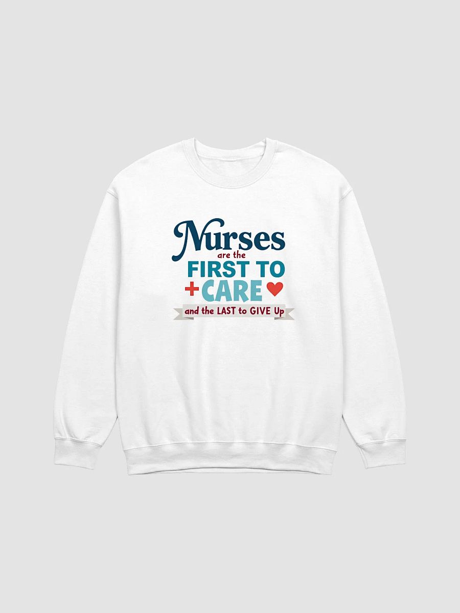 First to Care, Last to Give Up Sweatshirt product image (2)