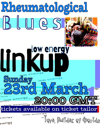 Join us for the Rheumatological Blues Low Energy Linkup Up!

March 23rd at 8pm GMT!!! 

TICKETS LINK IN THE BIO

ID: 
Slide 1...