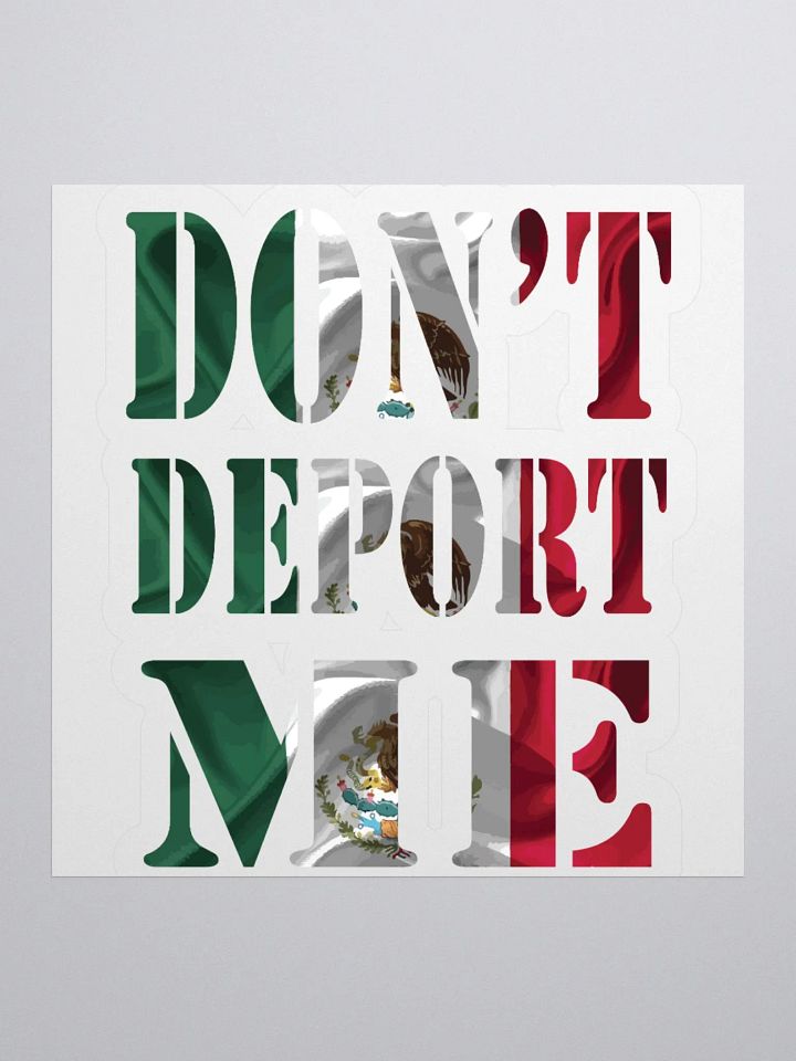 Don't Deport Me I'm American Funny Mexican Stickers product image (1)
