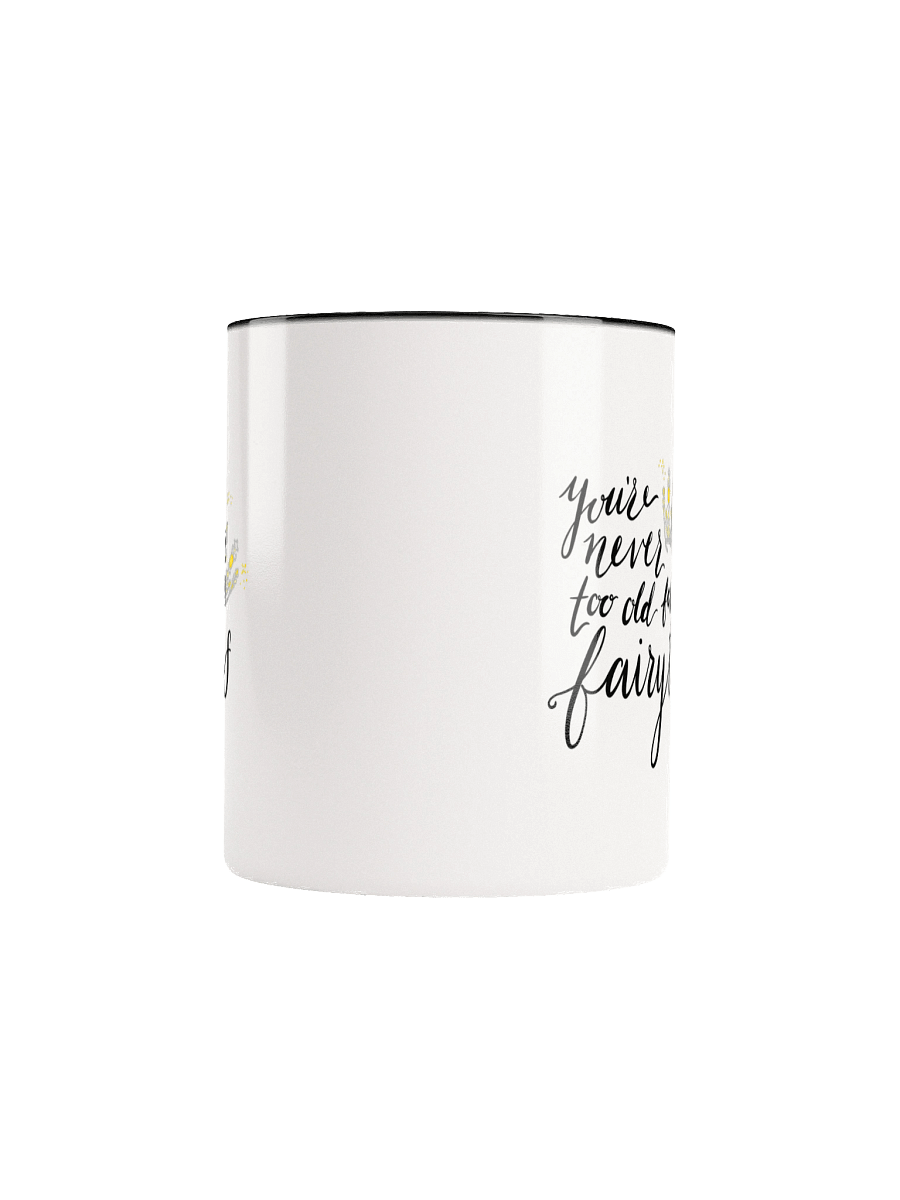 You're Never too old for Fairytales Colorful Coffee Mug product image (24)