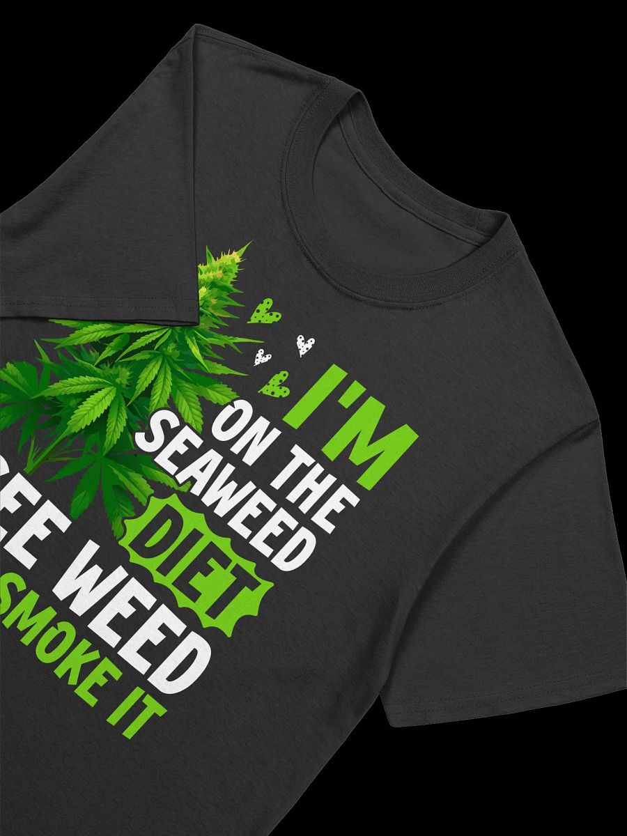 420 Weed - On a See Weed Diet T-Shirt product image (20)