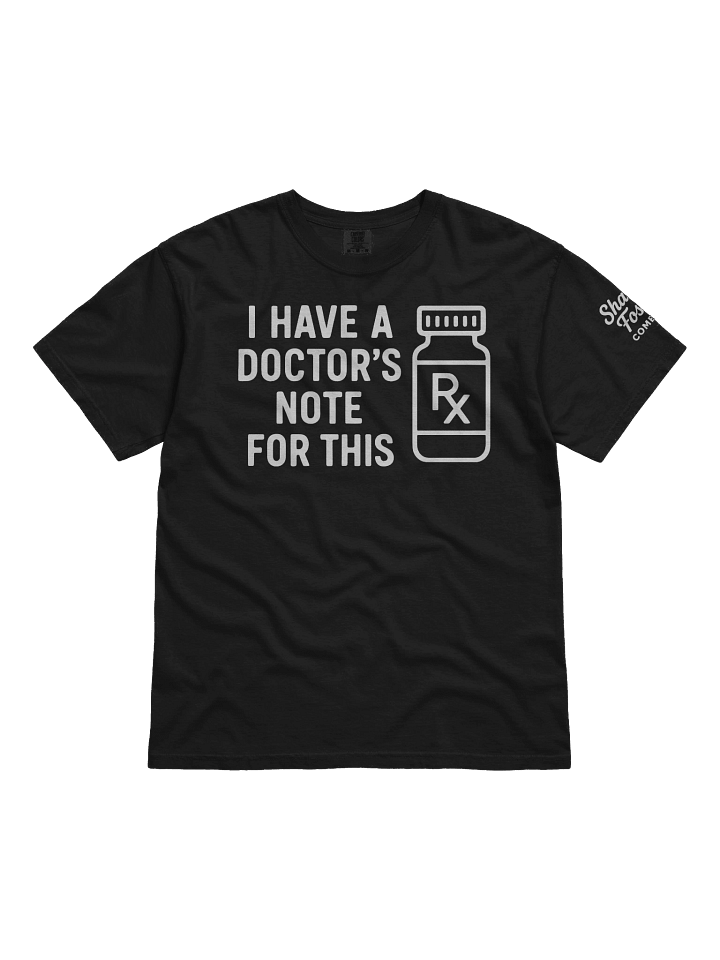 I Have A Doctor's Note For This T Shirt (Black) product image (1)
