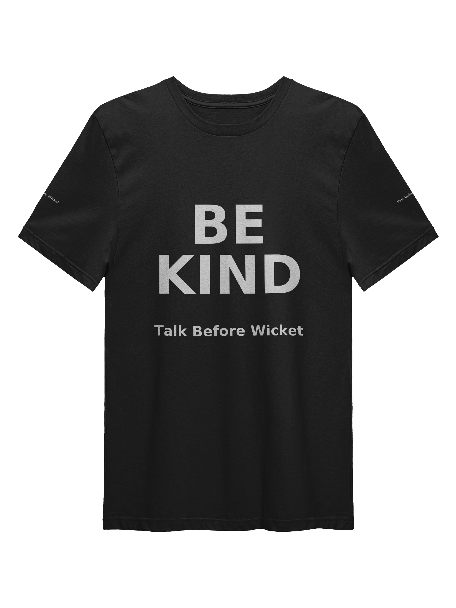 BE KIND T-Shirt — Talk Before Wicket - Minimal look. Maximum message. product image (2)