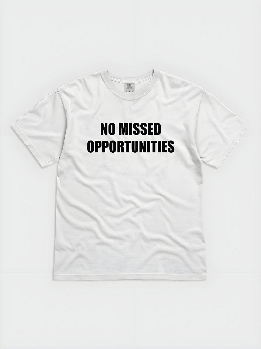 No Missed Opportunities T-Shirt (Dark Text) product image (1)