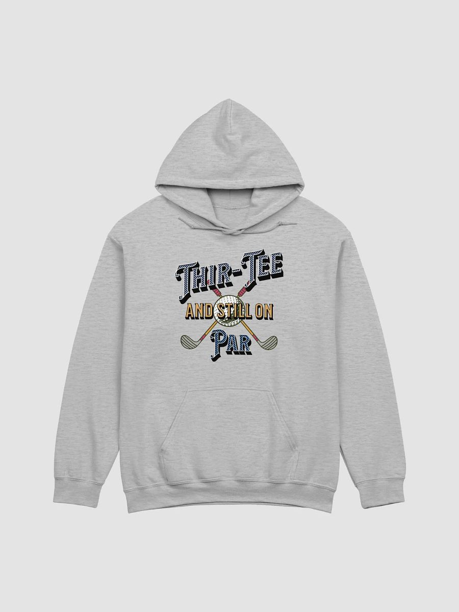 Thir-Tee And Still On Par Golf Themed Tee Time Hoodie product image (21)