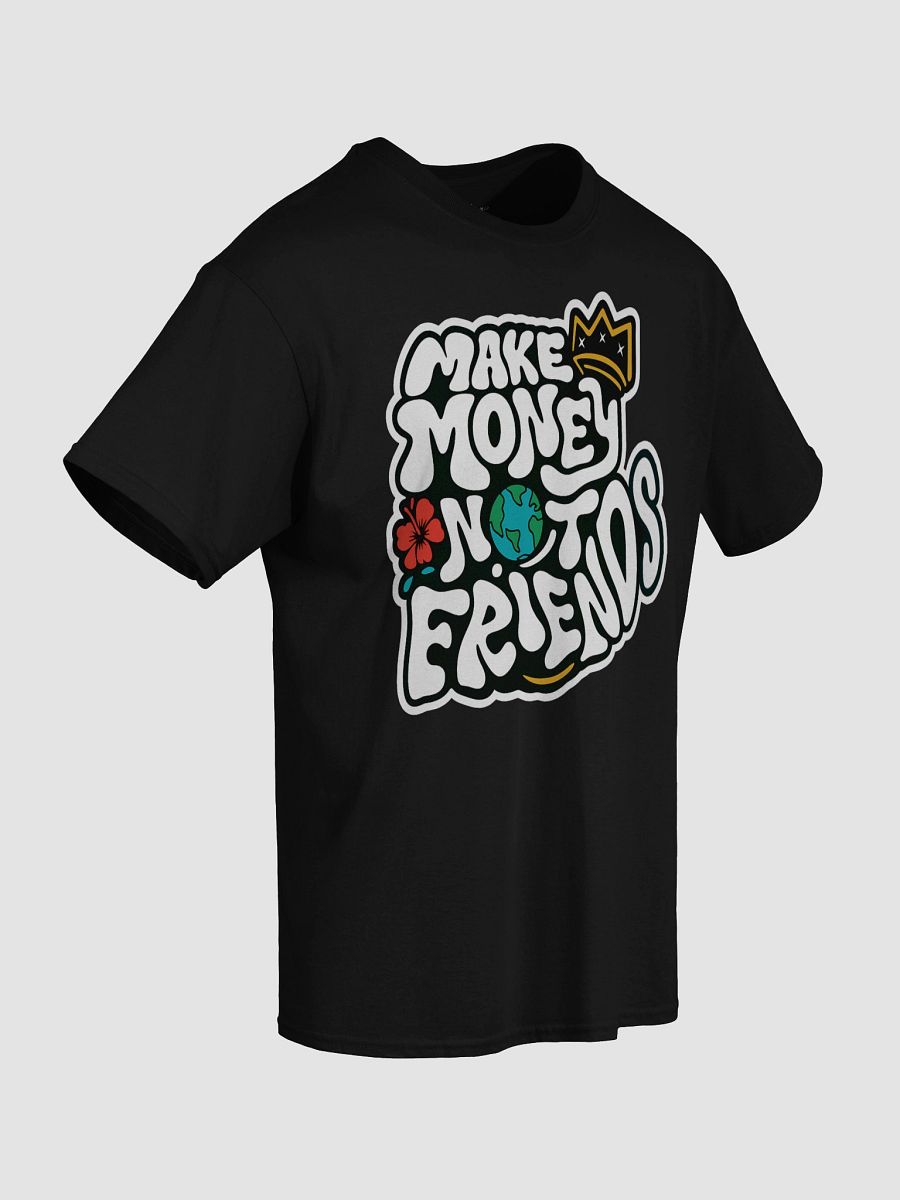 Make Money Not Friends Graphic Tee product image (4)