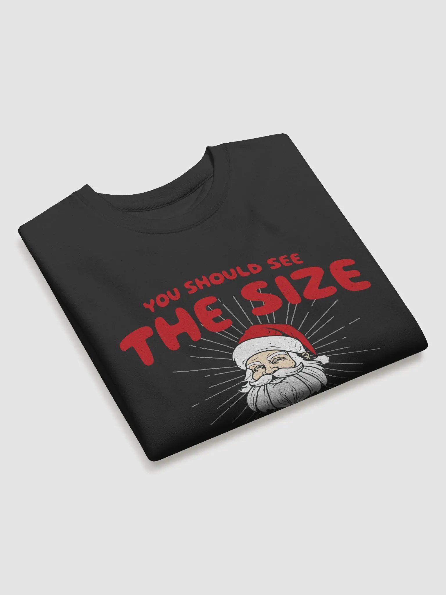 You Should See The Size of My Sack Funny Christmas Santa Sweatshirt product image (17)