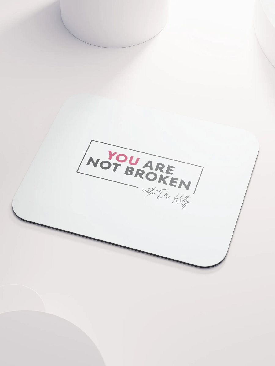 You Are Not Broken Mousepad product image (3)