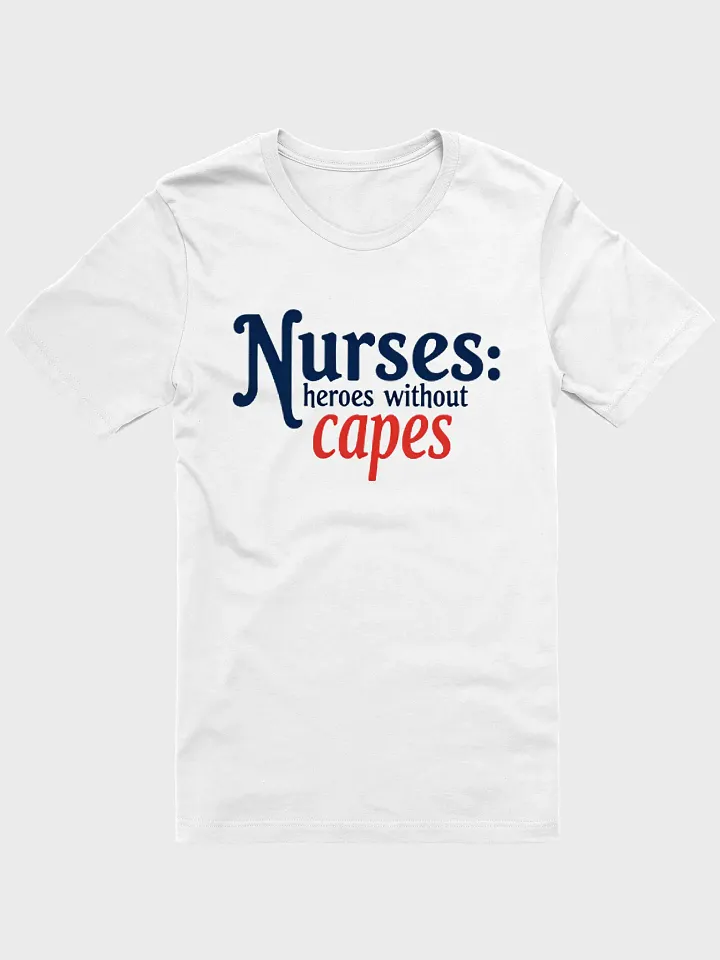 Heroes Without Capes Nurse T-Shirt product image (6)
