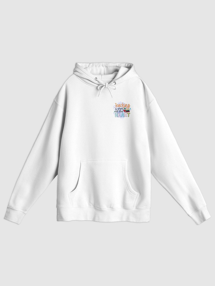 Teaching is Work of the heart Hoodie product image (1)