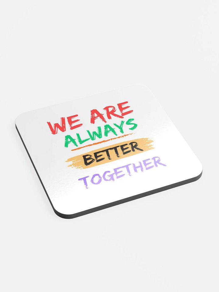 Kyburg60 - We Are Always Better Together Coaster product image (2)