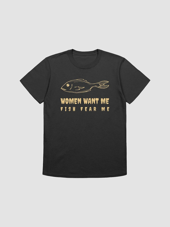 Women Want Me Fish Fear Me Unisex T-Shirt V21 product image (1)