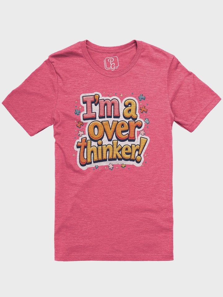 I'm a overthinker! T-Shirt product image (13)