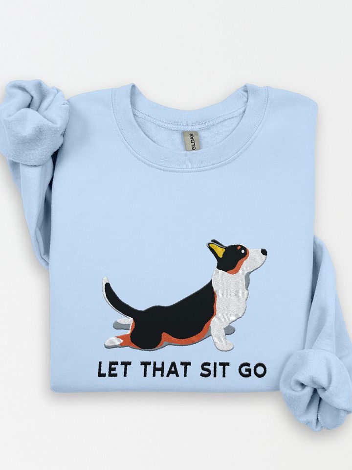 Let That Sit Go Sweatshirt (Embroidered) of a Cardigan Welsh Corgi(Tricolor) product image (1)