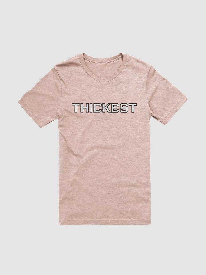 THICKEST- Unisex Tee product image (25)