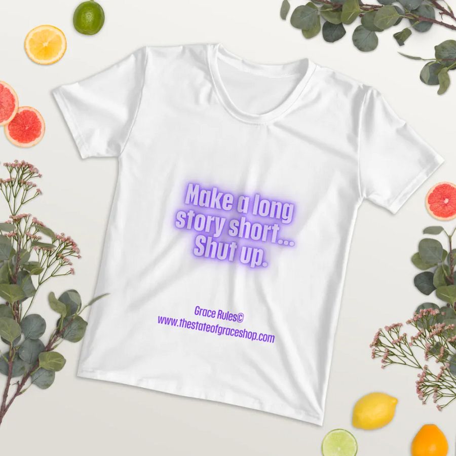 FUNNY TEES 4 U FOR WOMEN “Make a long story short…shut up.” product image (3)