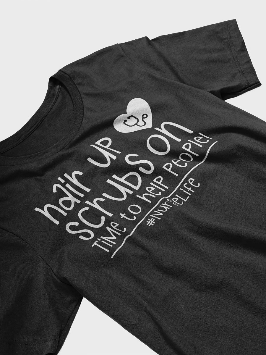 Hair Up, Scrubs On Tee product image (3)