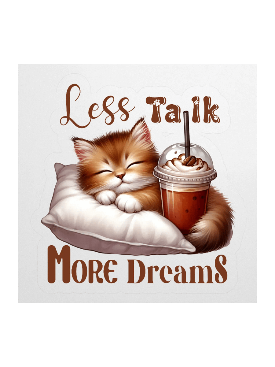 Dreamy Kitty Less Talk More Dreams Kiss Cut Stickers product image (3)