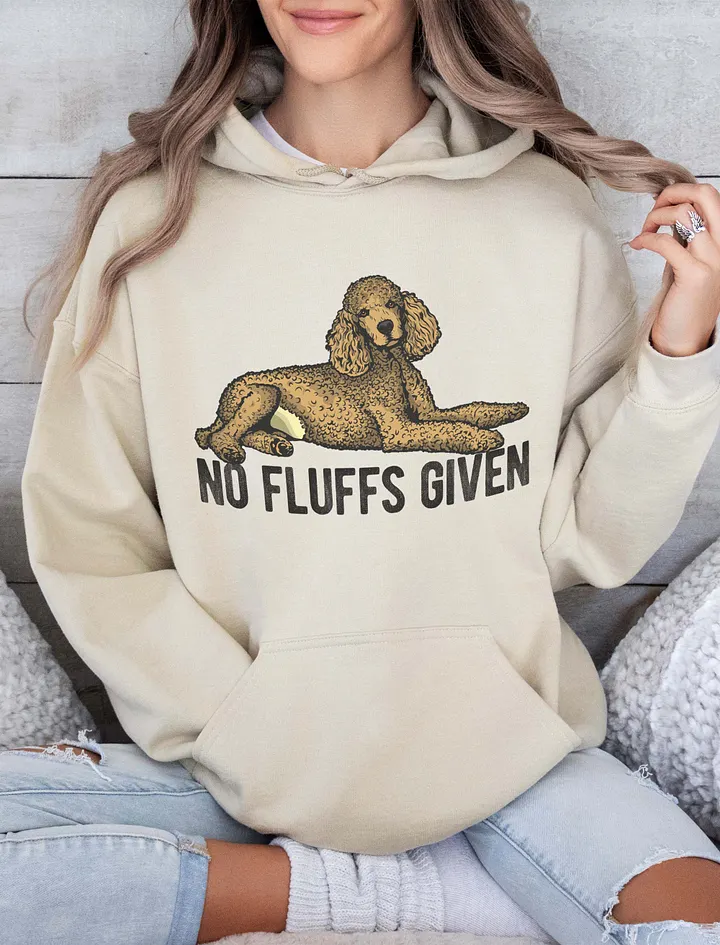 No Fluffs Given Hooded Sweatshirt of a Standard Poodle | Funny Hoodie for Poodle Paw-rents product image (19)