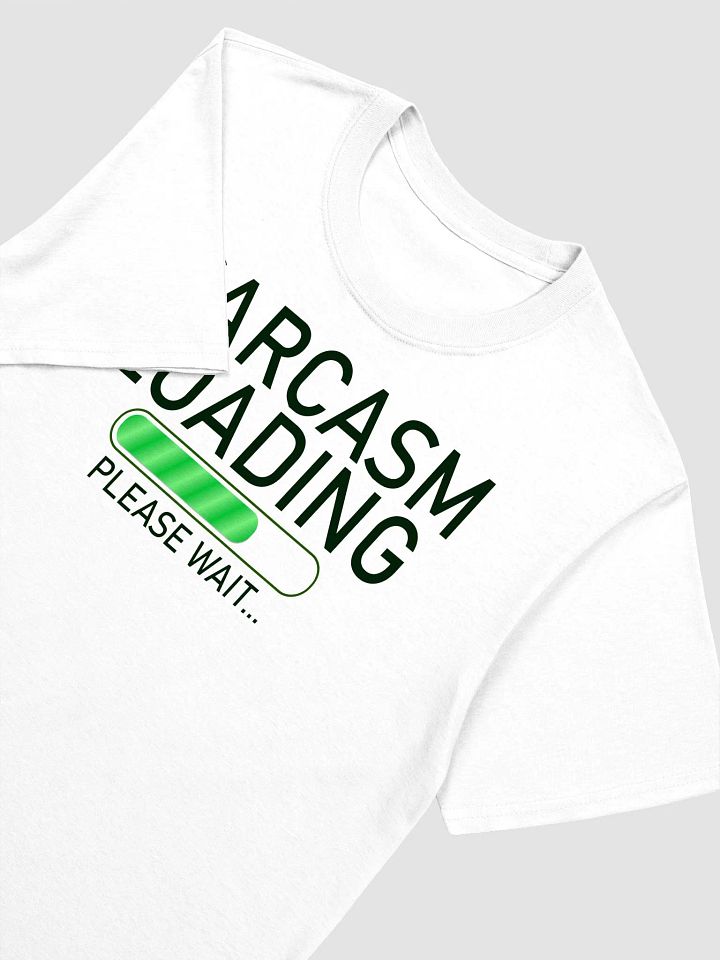 Sarcasm Loading, Please Wait T-Shirt product image (2)