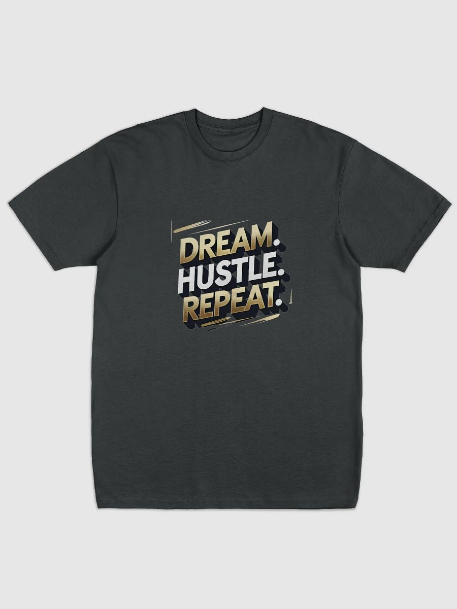 DREAM. HUSTLE. REPEAT. Premium Tee product image (1)