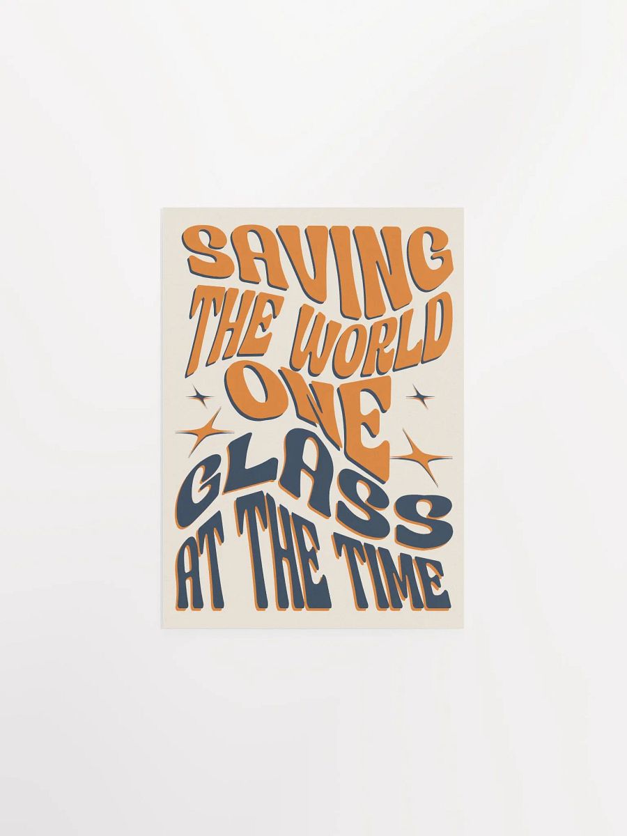 Saving the World One Glass at a Time - Funny Wine Quote Poster for Wine Lovers product image (4)
