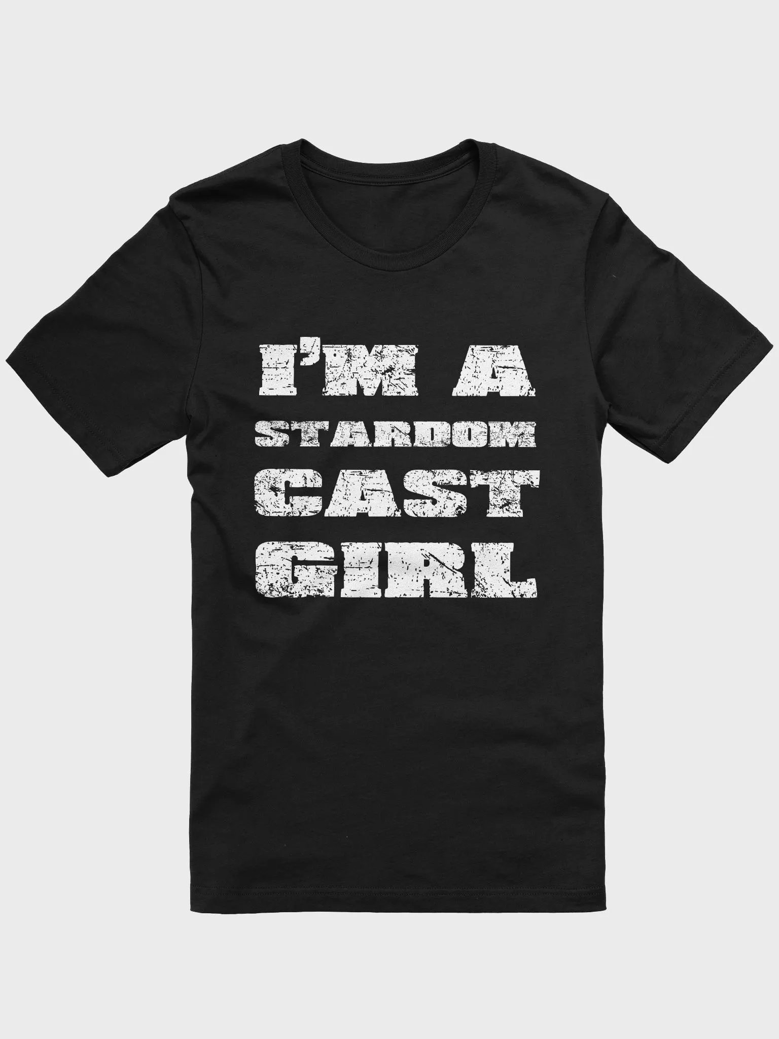 I'm A Stardom Cast Girl T-Shirt product image (1)