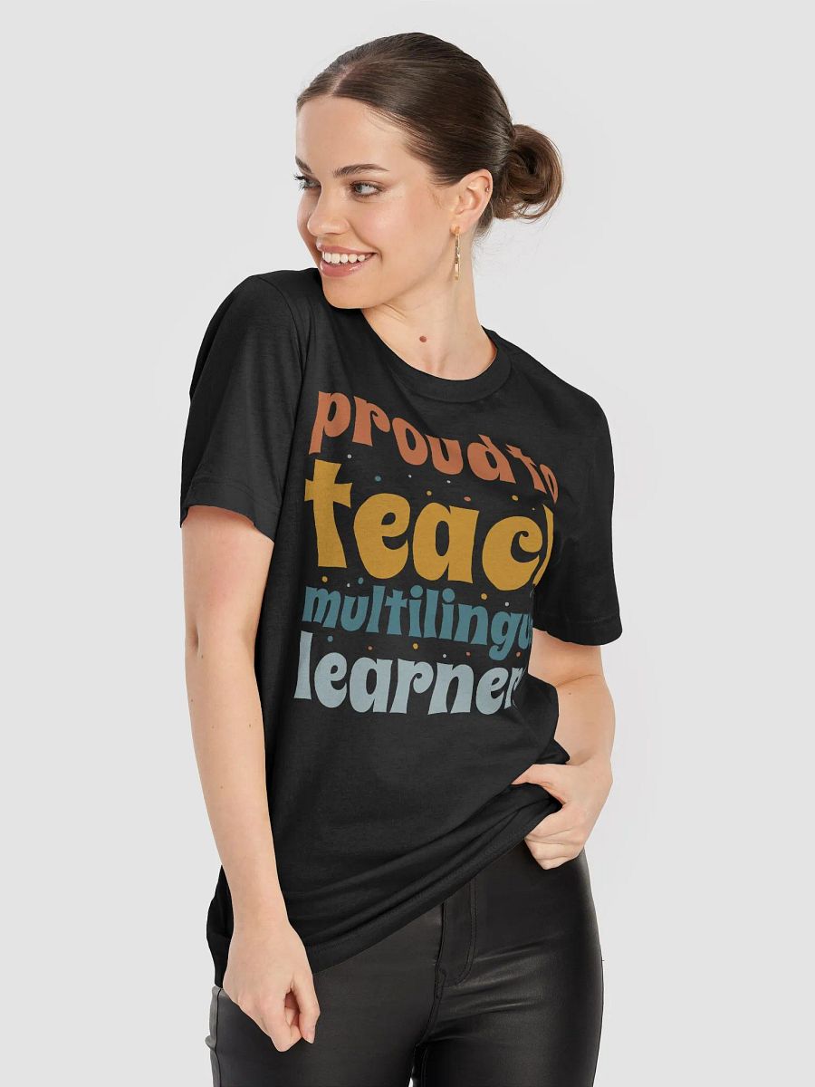 Proud To Teach Multilingual Learners T-Shirt product image (8)