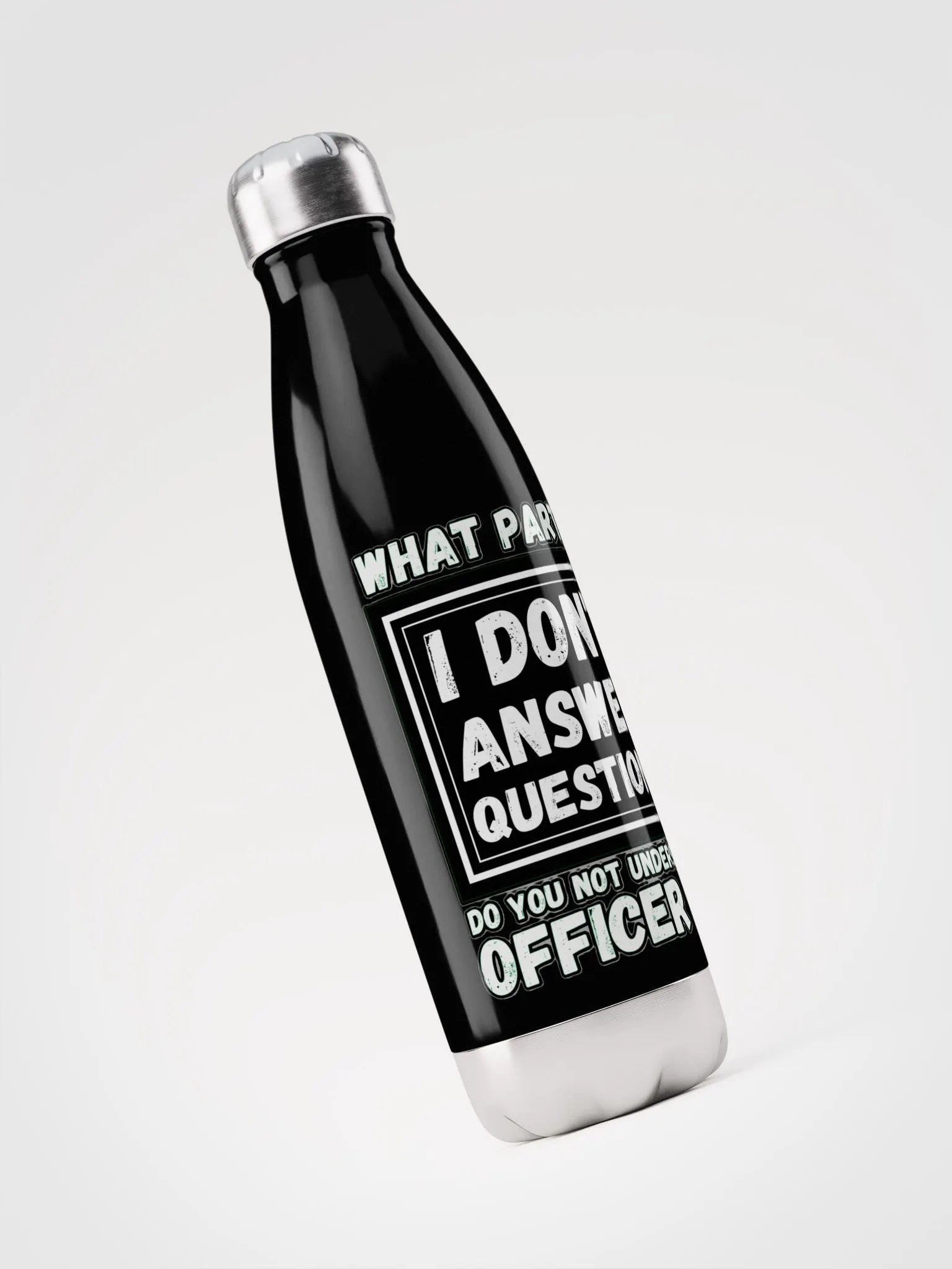 I DON'T ANSWER QUESTIONS product image (6)
