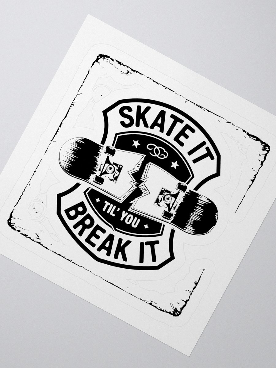 Skate it until you break it Kiss Cut Stickers product image (5)
